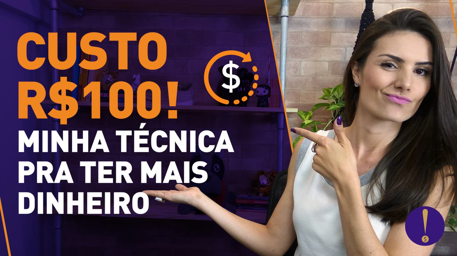 CUSTO R$100: O PREÇO DO SEU TEMPO! Técnica exclusiva pra ter mais dinheiro (Isso ninguém te conta)