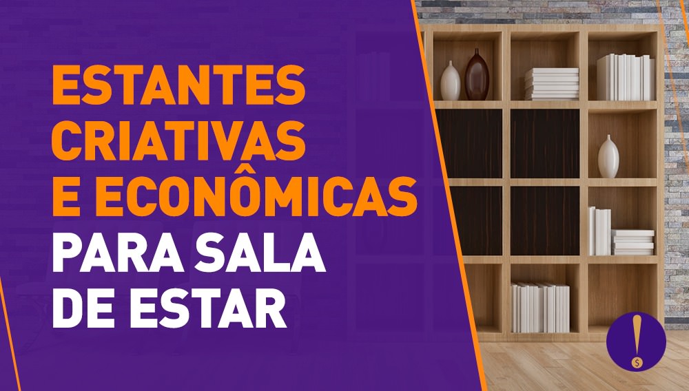 Estantes Criativas e Econômicas para Sala de Estar