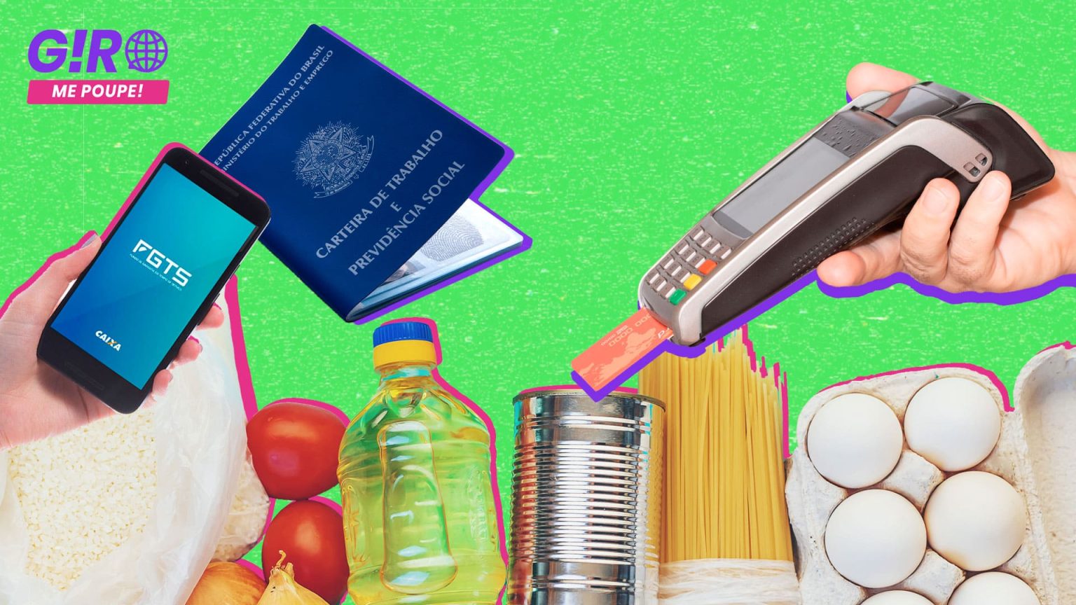 Giro Me Poupe! | Parcelamento de alimentação, queda na taxa de desemprego e saque do FGTS