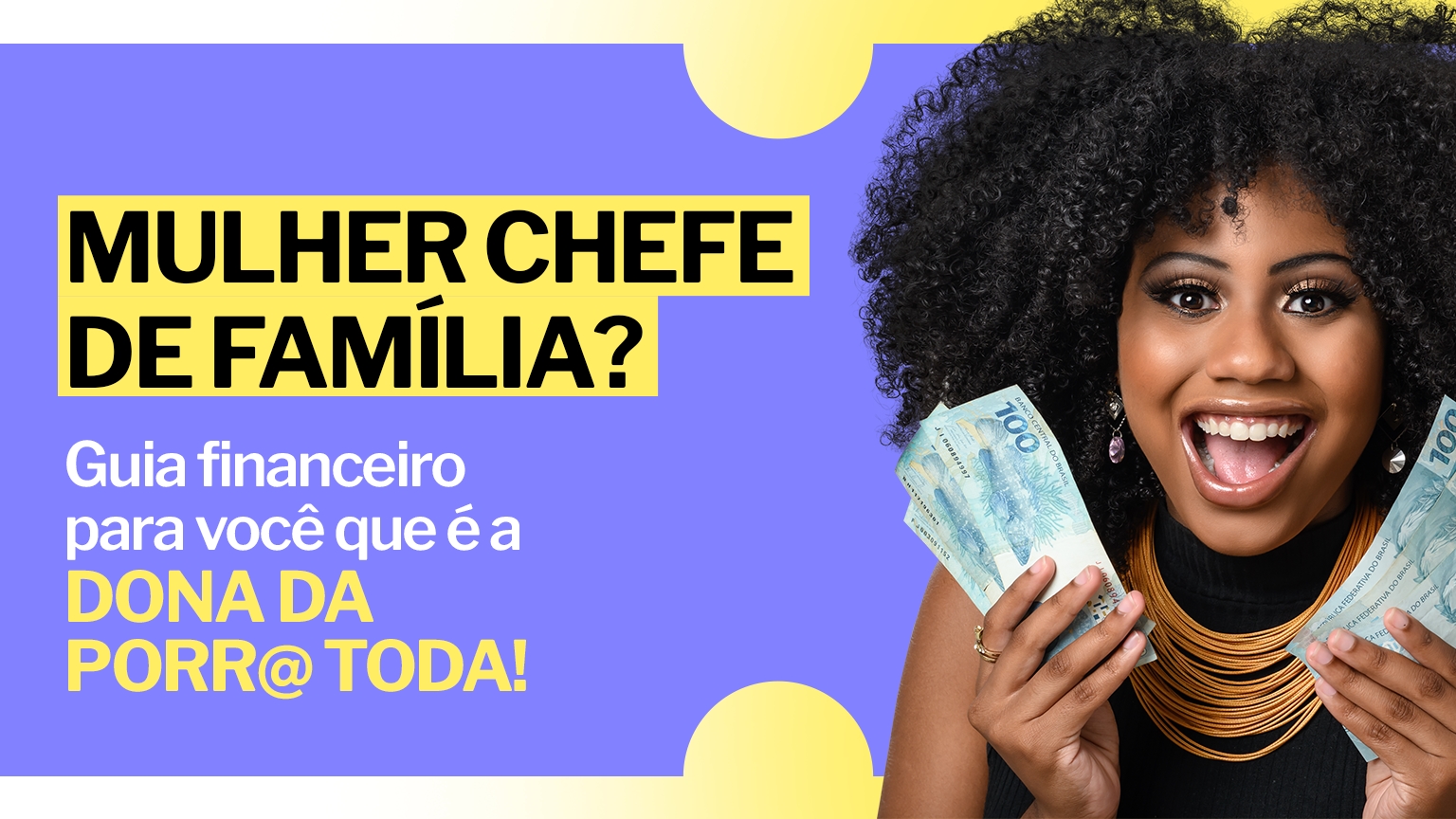 Mulher chefe de família? Guia financeiro para você que é a dona da porr@ toda!