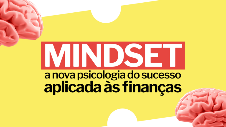 Mindset: a nova psicologia do sucesso aplicada às finanças