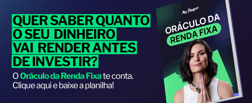 Quer saber quanto o seu dinheiro vai render antes de investir? O Oráculo da Renda Fixa te conta. Clique aqui e baixe a planilha!