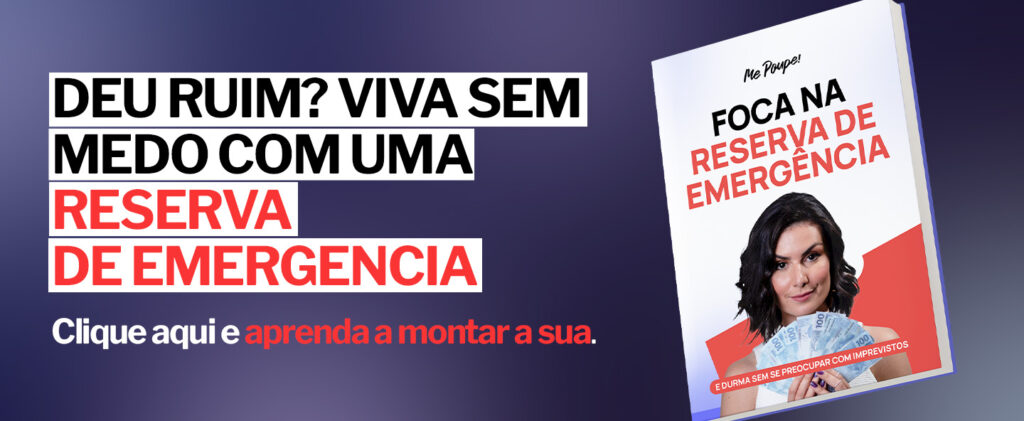 Deu ruim? Viva sem medo com uma reserva de emergência. Clique aqui e aprenda a montar a sua.