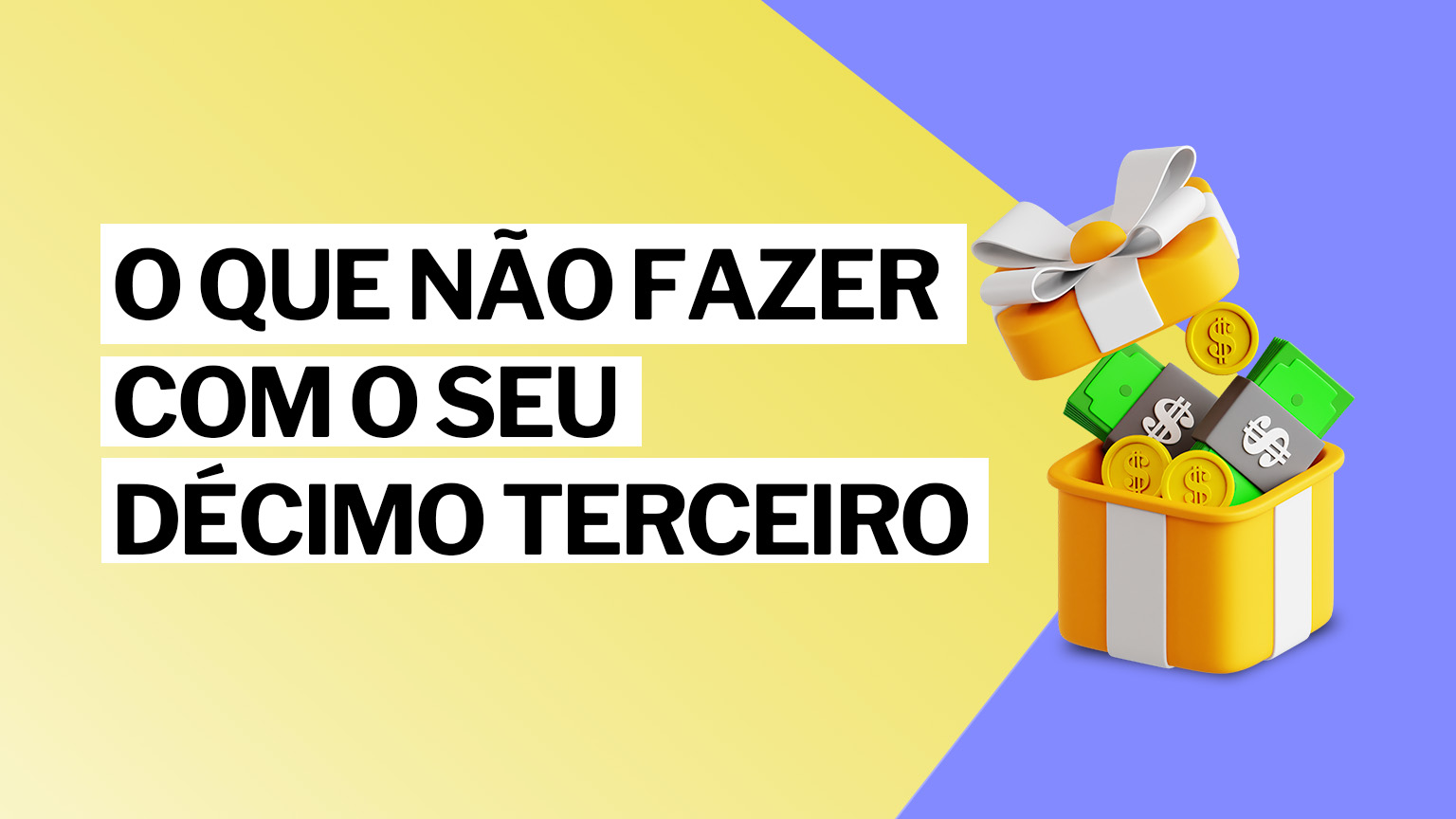 O que NÃO fazer com o seu décimo terceiro