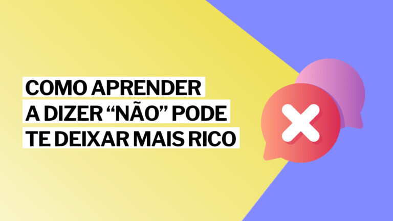 Como aprender a dizer “não” pode te deixar mais rico