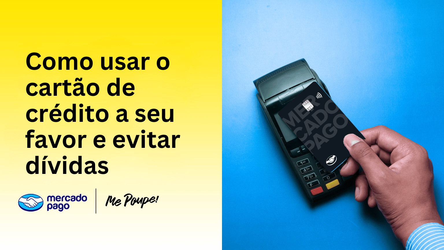 Como usar o cartão de crédito a seu favor (e não virar refém dele)