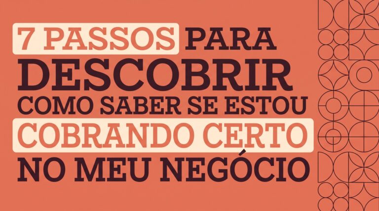 Como saber se estou cobrando certo? 7 passos para descobrir e eliminar os furos no seu caixa